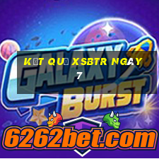 kết quả XSBTR ngày 7