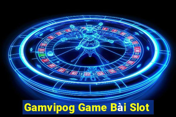 Gamvipog Game Bài Slot