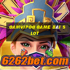 Gamvipog Game Bài Slot