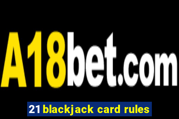 21 blackjack card rules