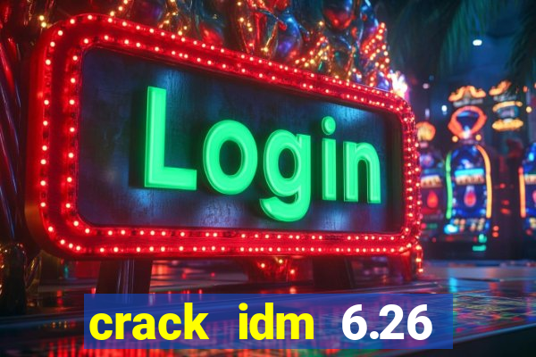 crack idm 6.26 build 8