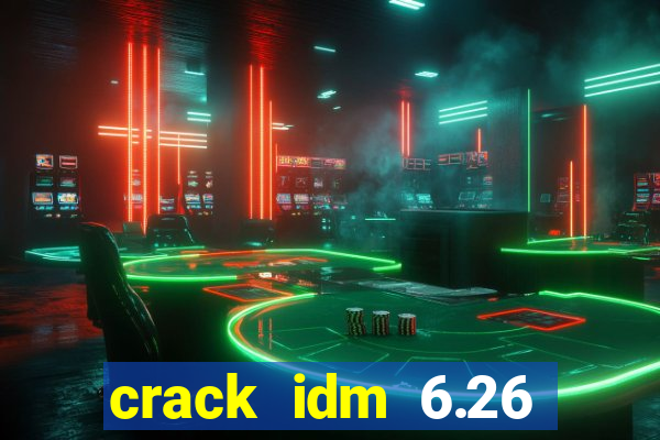 crack idm 6.26 build 8