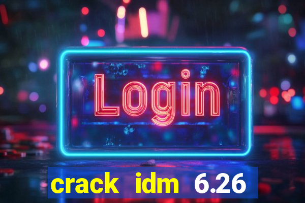 crack idm 6.26 build 8