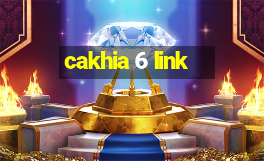 cakhia 6 link