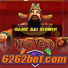 Game Bài Bigwin