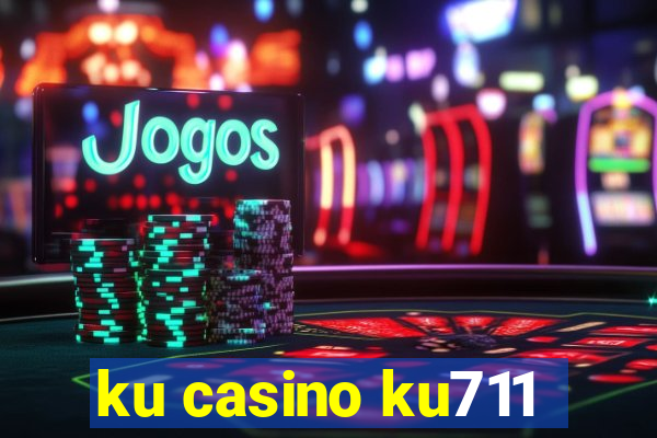 ku casino ku711