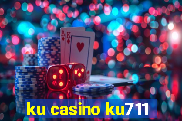 ku casino ku711