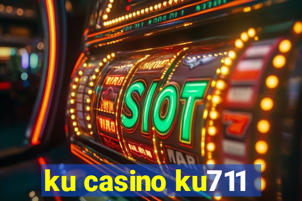 ku casino ku711