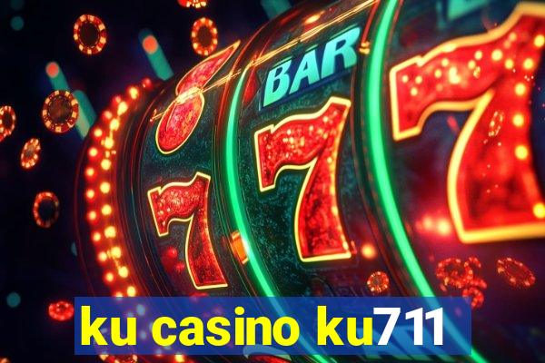 ku casino ku711