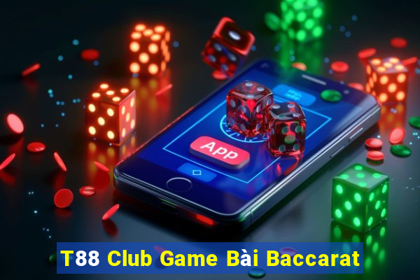 T88 Club Game Bài Baccarat