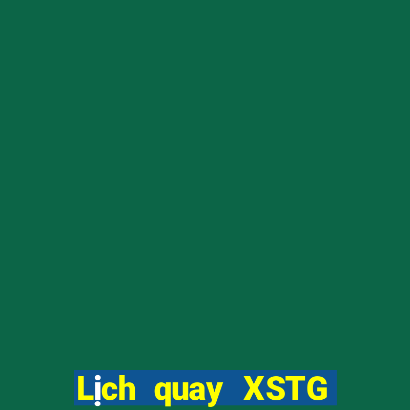 Lịch quay XSTG ngày 28