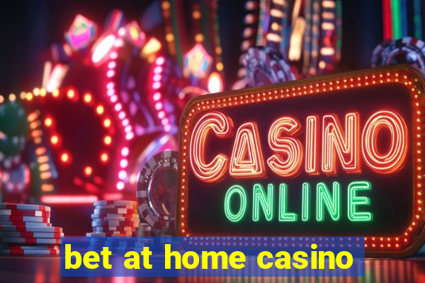 bet at home casino