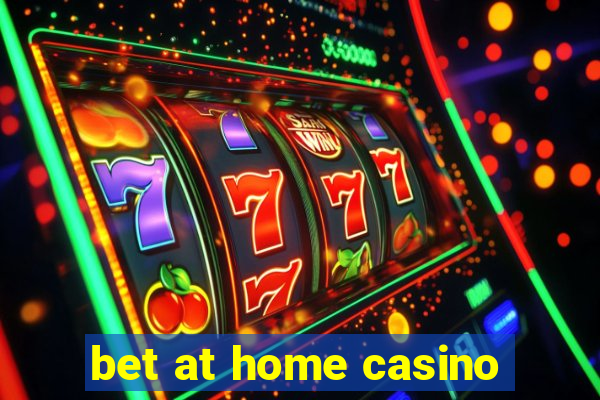 bet at home casino