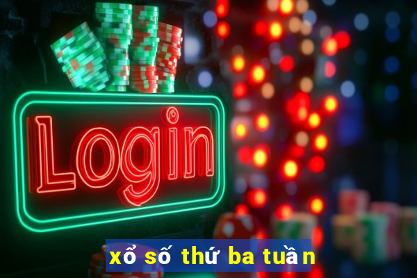 xổ số thứ ba tuần