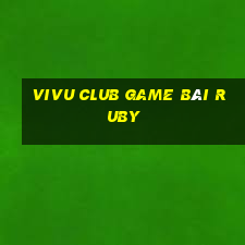 Vivu Club Game Bài Ruby