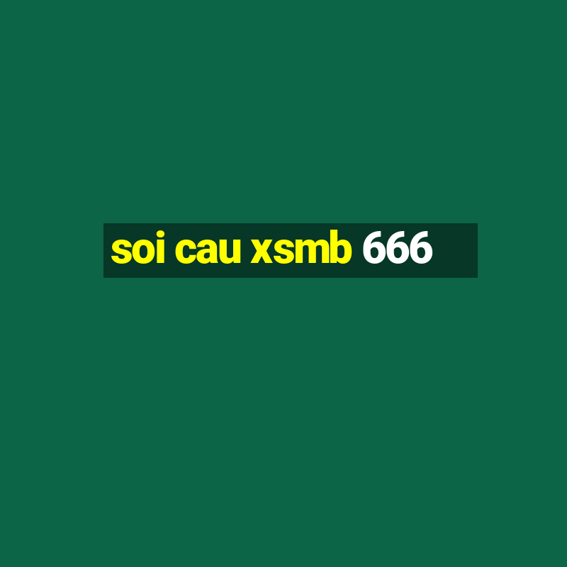 soi cau xsmb 666