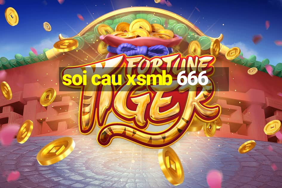 soi cau xsmb 666