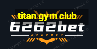 titan gym club