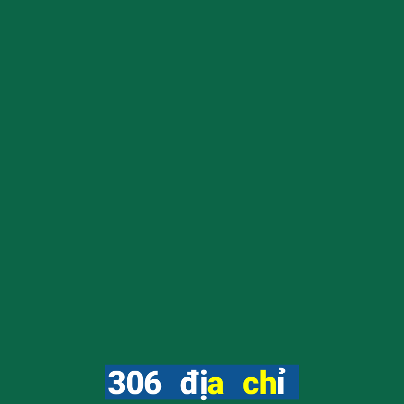 306 địa chỉ xổ số