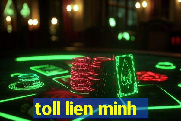 toll lien minh