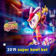 2019 super bowl bet