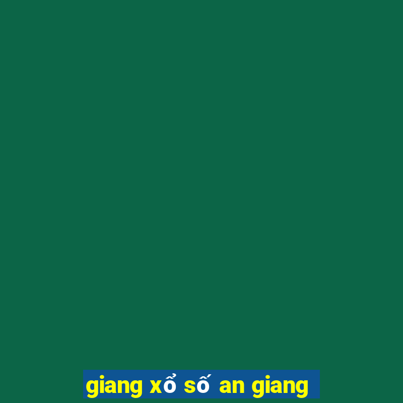 giang xổ số an giang