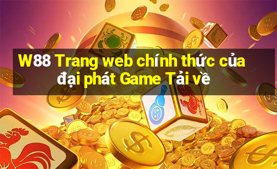 W88 Trang web chính thức của đại phát Game Tải về