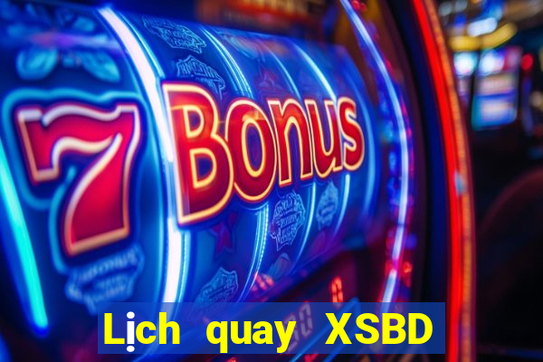 Lịch quay XSBD ngày 30