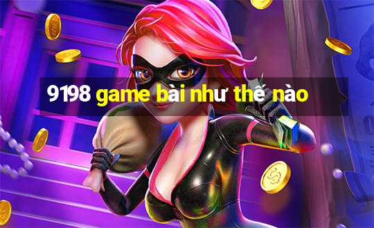 9198 game bài như thế nào