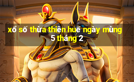 xổ số thừa thiên huế ngày mùng 5 tháng 2