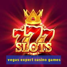 vegas expert casino games