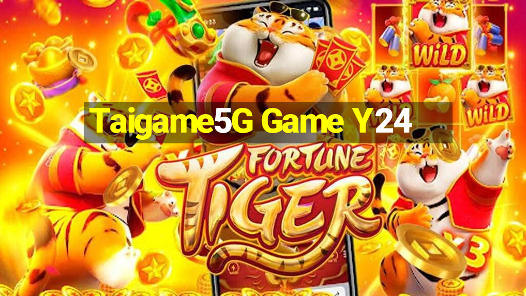 Taigame5G Game Y24