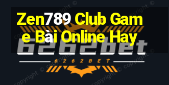 Zen789 Club Game Bài Online Hay