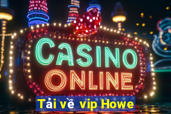 Tải về vip Howe