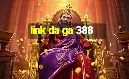 link da ga 388