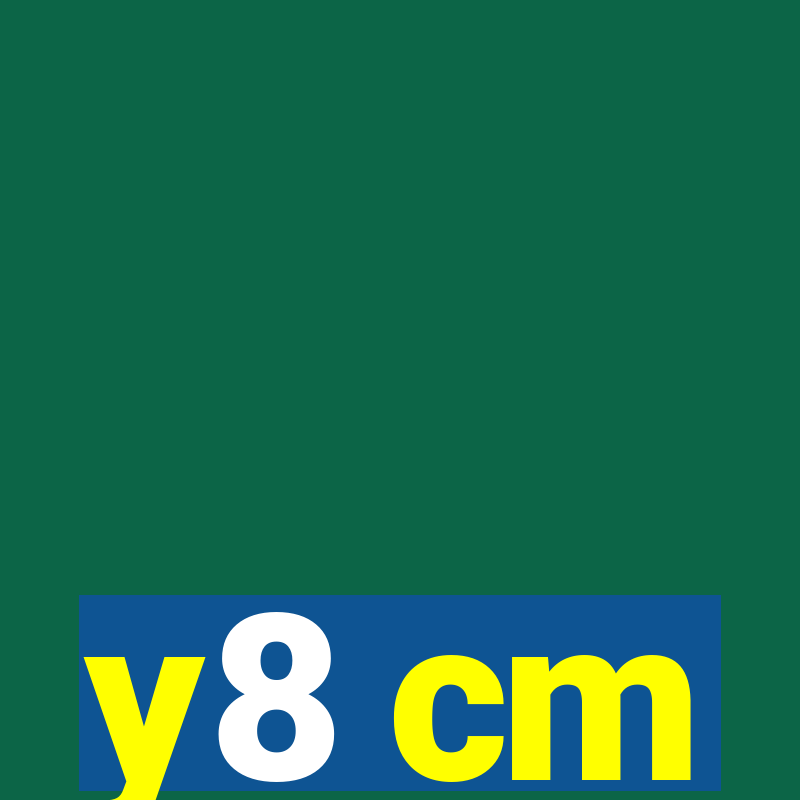 y8 cm