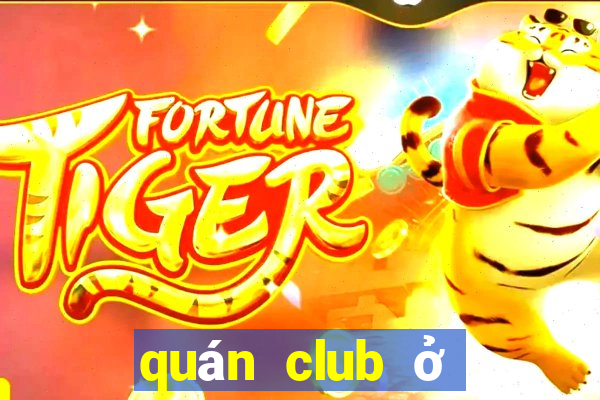 quán club ở sài gòn