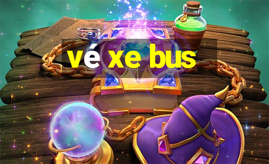 vé xe bus