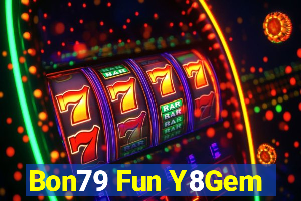 Bon79 Fun Y8Gem