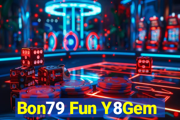 Bon79 Fun Y8Gem