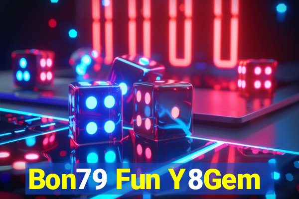 Bon79 Fun Y8Gem