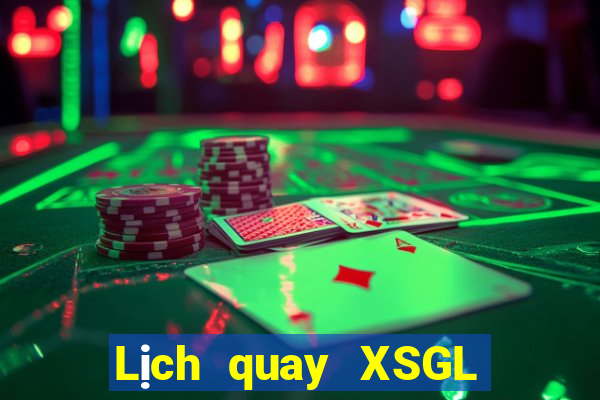 Lịch quay XSGL ngày 17