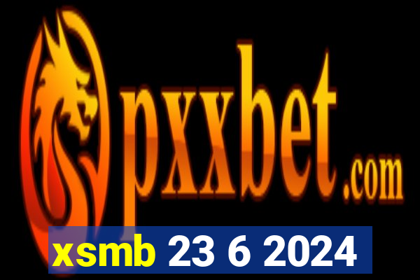 xsmb 23 6 2024