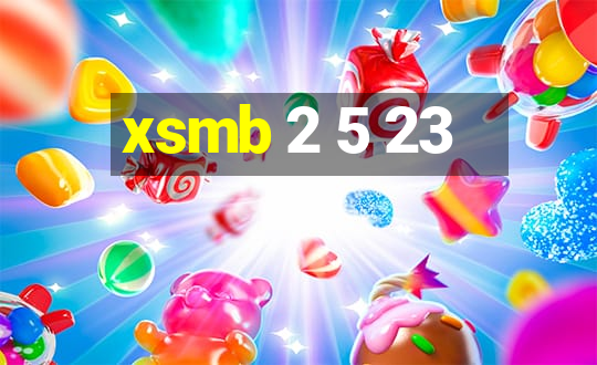 xsmb 2 5 23