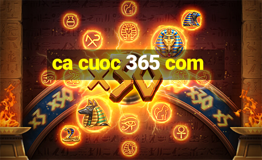 ca cuoc 365 com