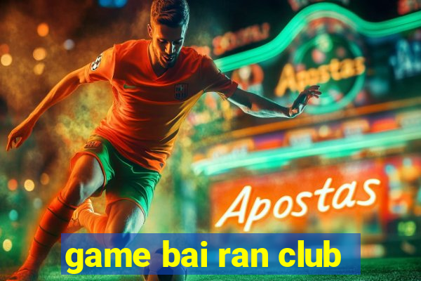 game bai ran club