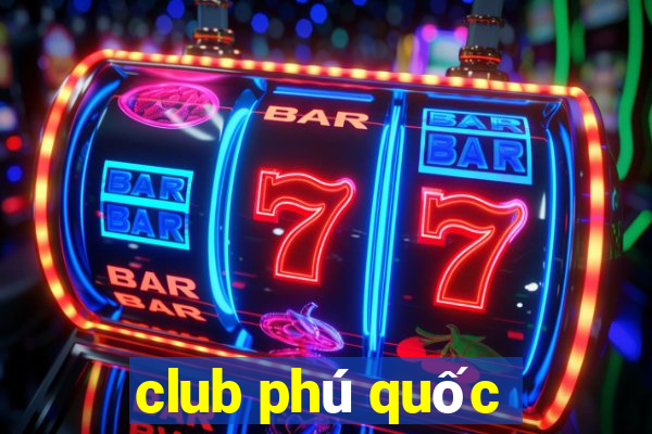 club phú quốc