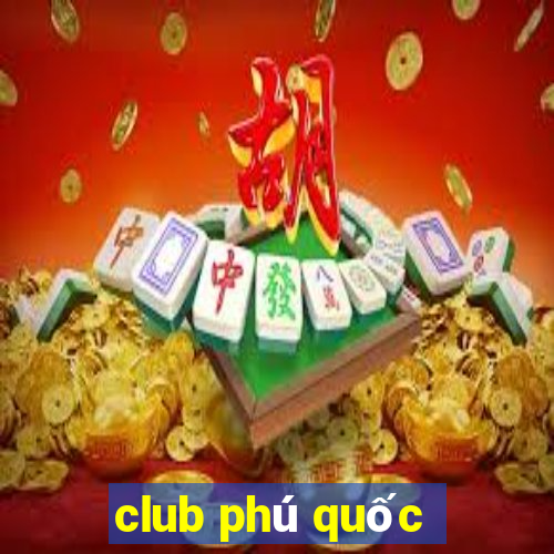 club phú quốc