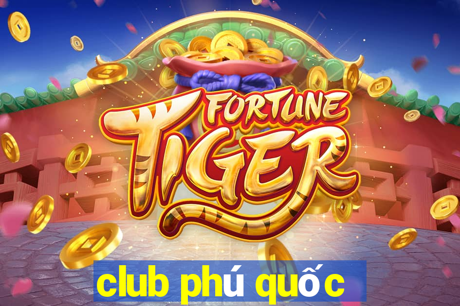 club phú quốc