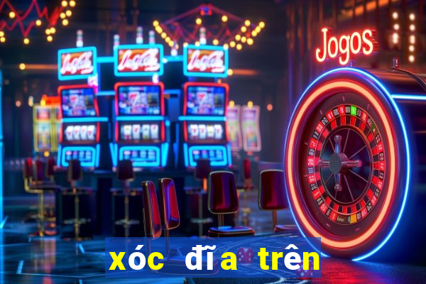 xóc đĩa trên điện thoại